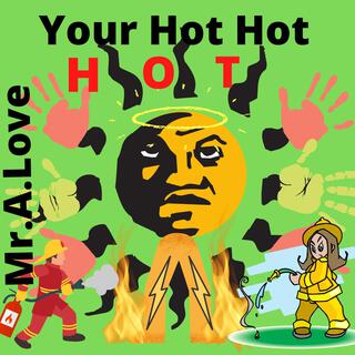 Your Hot Hot Hot ft. Mike Lightner lyrics | Boomplay Music