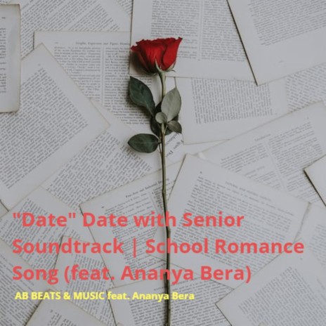 Date Date with Senior Soundtrack (School Romance Song) ft. Ananya Bera | Boomplay Music