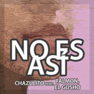 No Es Así ft. Falmon & El Gusho lyrics | Boomplay Music