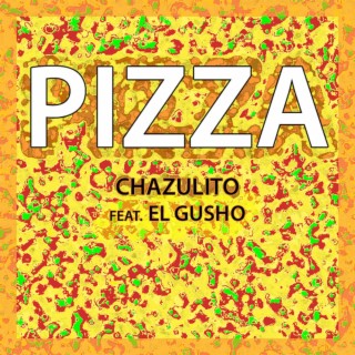 Pizza ft. El Gusho lyrics | Boomplay Music