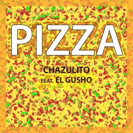 Pizza ft. El Gusho | Boomplay Music