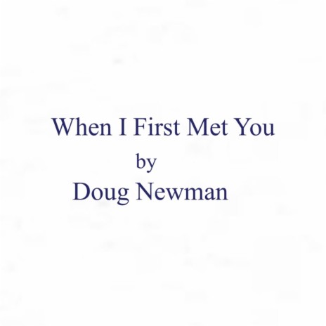 When I First Met You