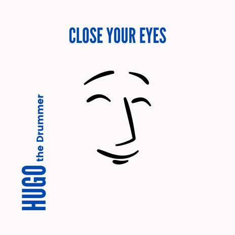 Close Your Eyes | Boomplay Music