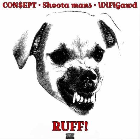 RUFF ft. Con$ept & WiFiGawd | Boomplay Music
