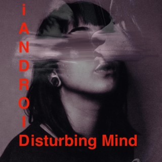 Disturbing Mind