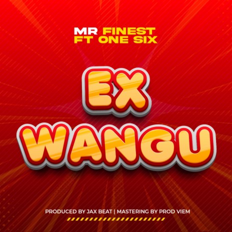 EX Wangu ft. One Six | Boomplay Music