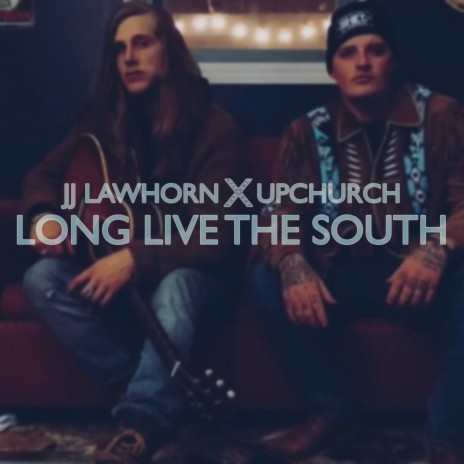 Long Live The South ft. Upchurch | Boomplay Music