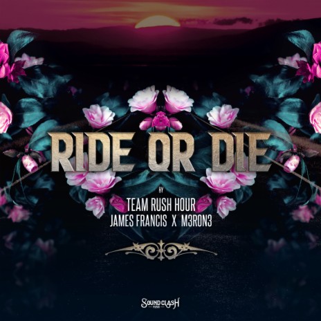 Ride Or Die ft. James Francis & M3RON3 | Boomplay Music