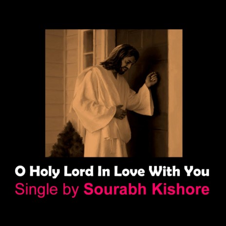 O Holy Lord in Love with You