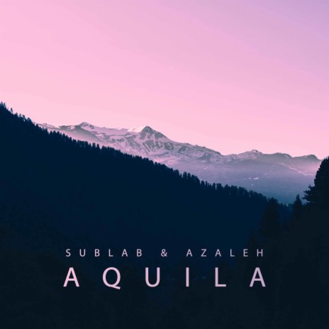 Aquila ft. Azaleh | Boomplay Music