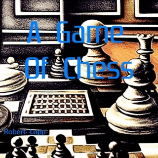 A Game Of Chess lyrics | Boomplay Music