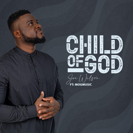 Child of God ft. Mogmusic | Boomplay Music