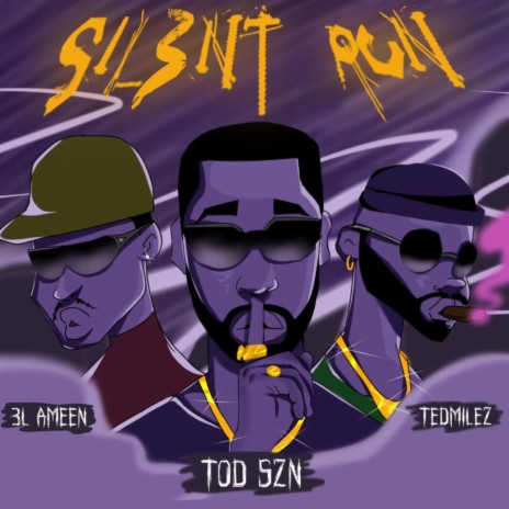 Silent Run ft. 3L ameen & Ted Milez | Boomplay Music