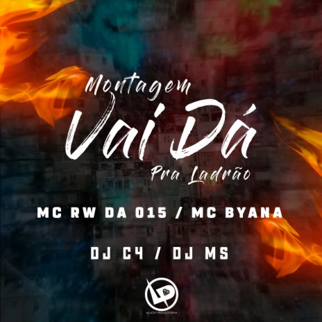 Montagem - Vai da pra Ladrão ft. Mc RW da 015, DJ MS & Dj C4 | Boomplay Music