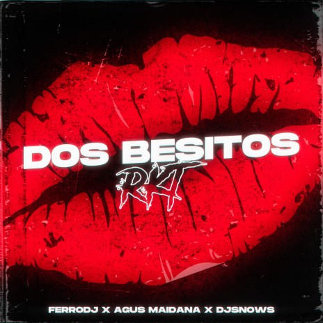 Dos Besitos - Rkt ft. Agus Maidana & DJSnows | Boomplay Music