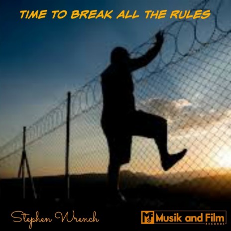 Time to Break All the Rules | Boomplay Music