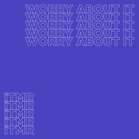 Worry About It | Boomplay Music