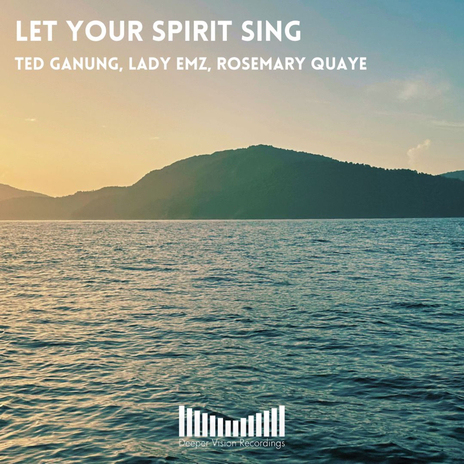 Let Your Spirit Sing ft. LADY EMZ & Rosemary Quaye