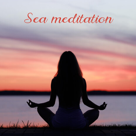 Sea Meditation | Boomplay Music