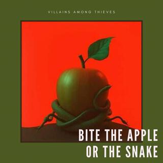 Bite The Apple Or The Snake