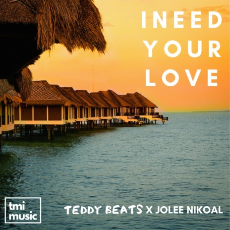 I Need Your Love ft. Jolee Nikoal