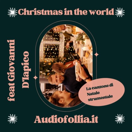 Christmas in the world ft. Giovanni D'Iapico | Boomplay Music