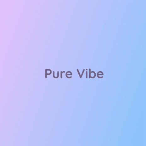 Pure Vibe | Boomplay Music