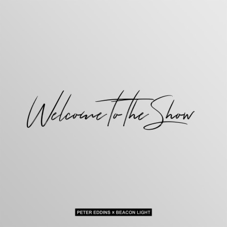 Welcome to the Show ft. Peter Eddins | Boomplay Music