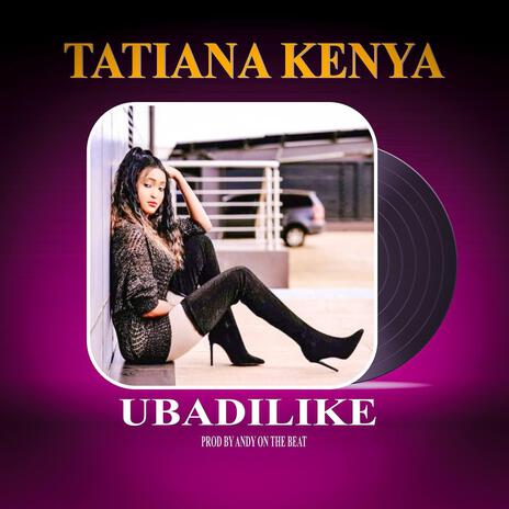 Ubadilike | Boomplay Music