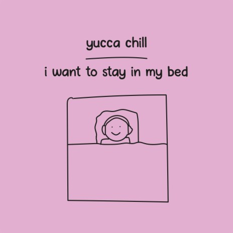 i want to stay in my bed