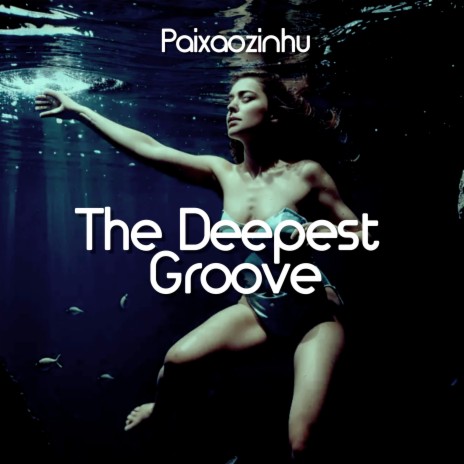The Deepest Groove | Boomplay Music