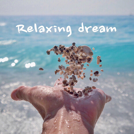 Relaxing Dream | Boomplay Music