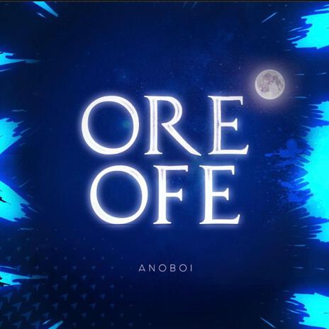 Ore Ofe | Boomplay Music