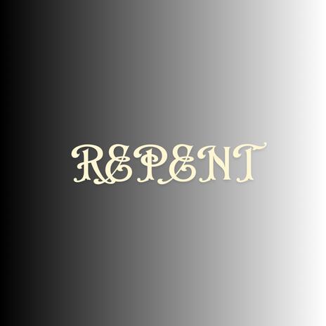 Repent | Boomplay Music