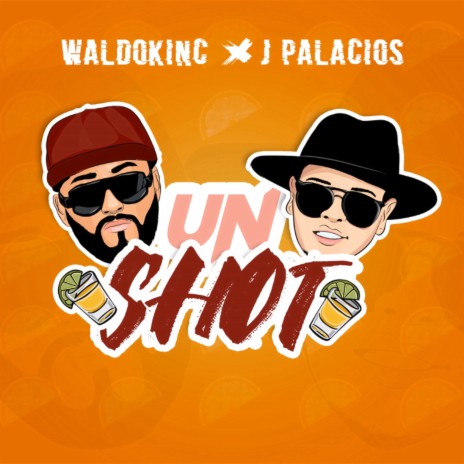 Un Shot ft. J Palacios | Boomplay Music