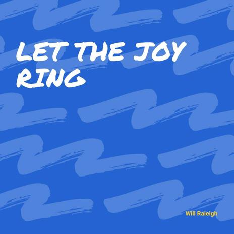 Let The Joy Ring (Re-Recorded Version) | Boomplay Music