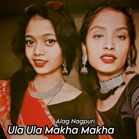 Ula Ula Makha Makha | Boomplay Music