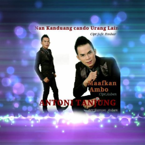 Nan Kanduang Cando Rang Lain ft. Antoni Tanjung