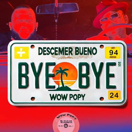 BYE BYE ft. Descemer Bueno | Boomplay Music