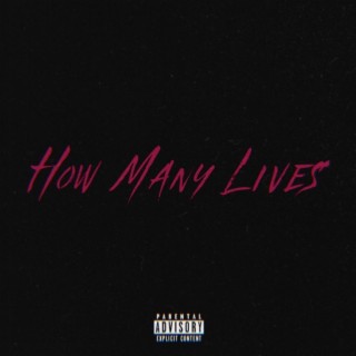 How Many Lives lyrics | Boomplay Music