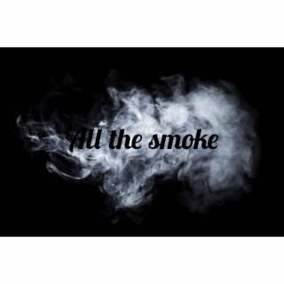 All The Smoke