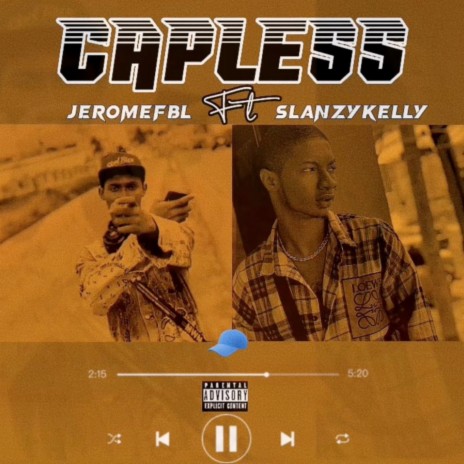 Capless ft. SLANZYKELLY | Boomplay Music