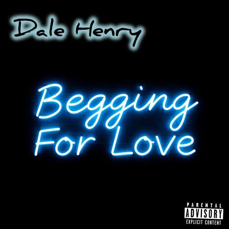 Begging For Love | Boomplay Music