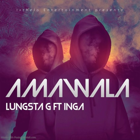 Amawala ft. Inga | Boomplay Music