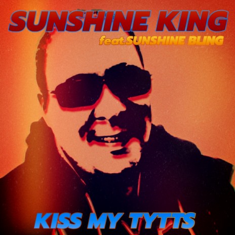 Kiss my Tytts ft. Sunshine Bling | Boomplay Music