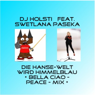 Die Hanse-Welt wird himmelblau (Bella ciao-Peace-Mix)