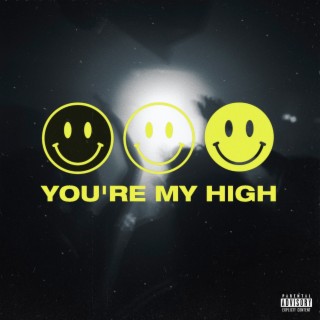 You're My High