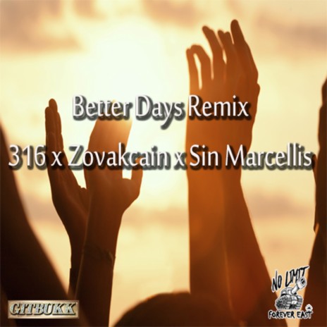 Better Days (Remix) ft. Zovakcain & Sin Marcellis