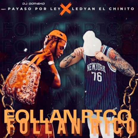 Follan Rico ft. Payaso x Ley & Ledyan El Chinito | Boomplay Music