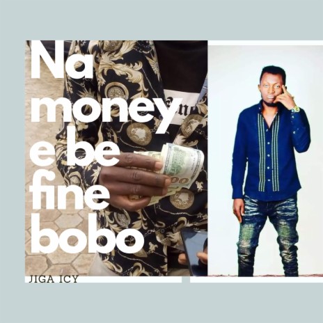 Na money e be fine bobo | Boomplay Music